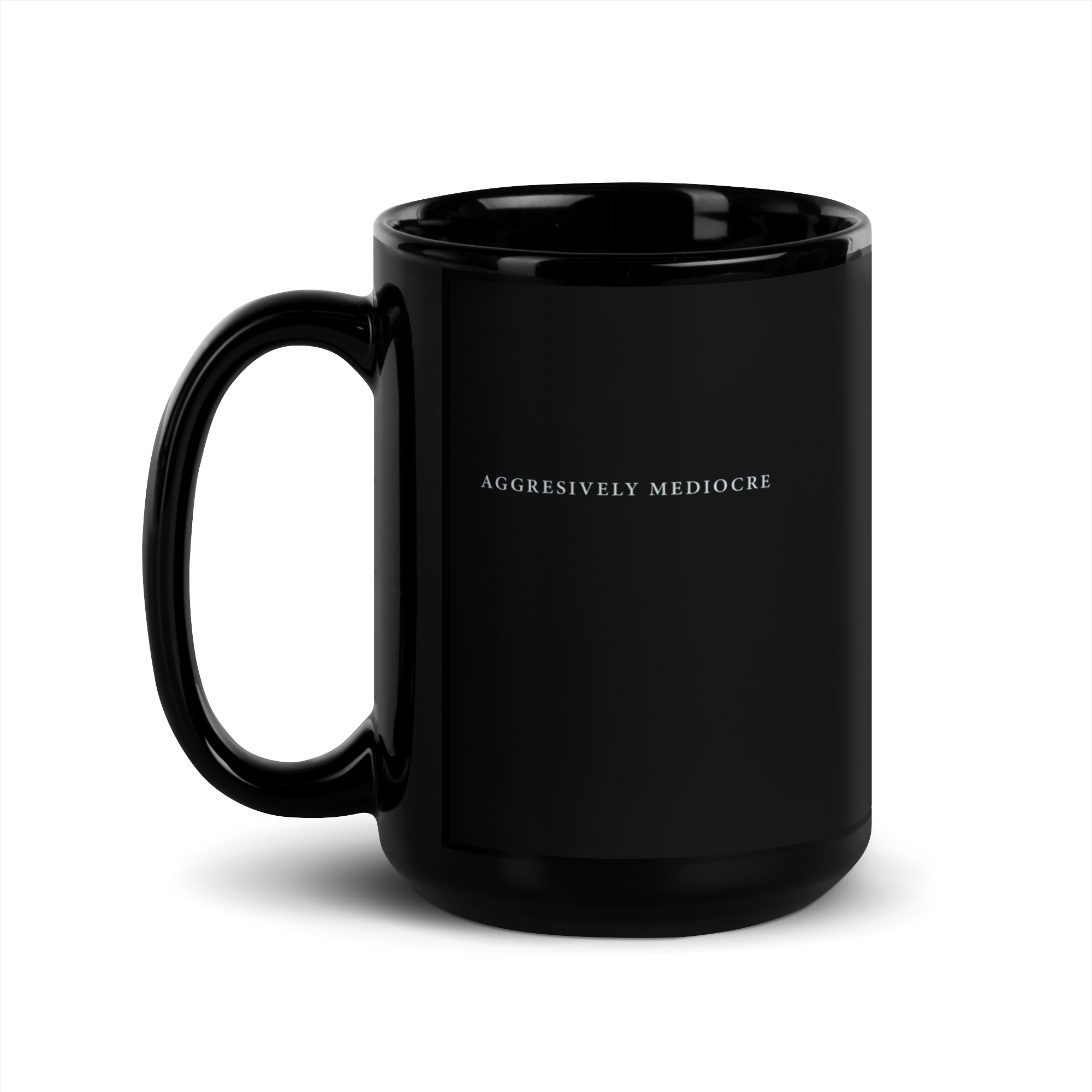 Aggressively Mediocre Black Glossy Mug