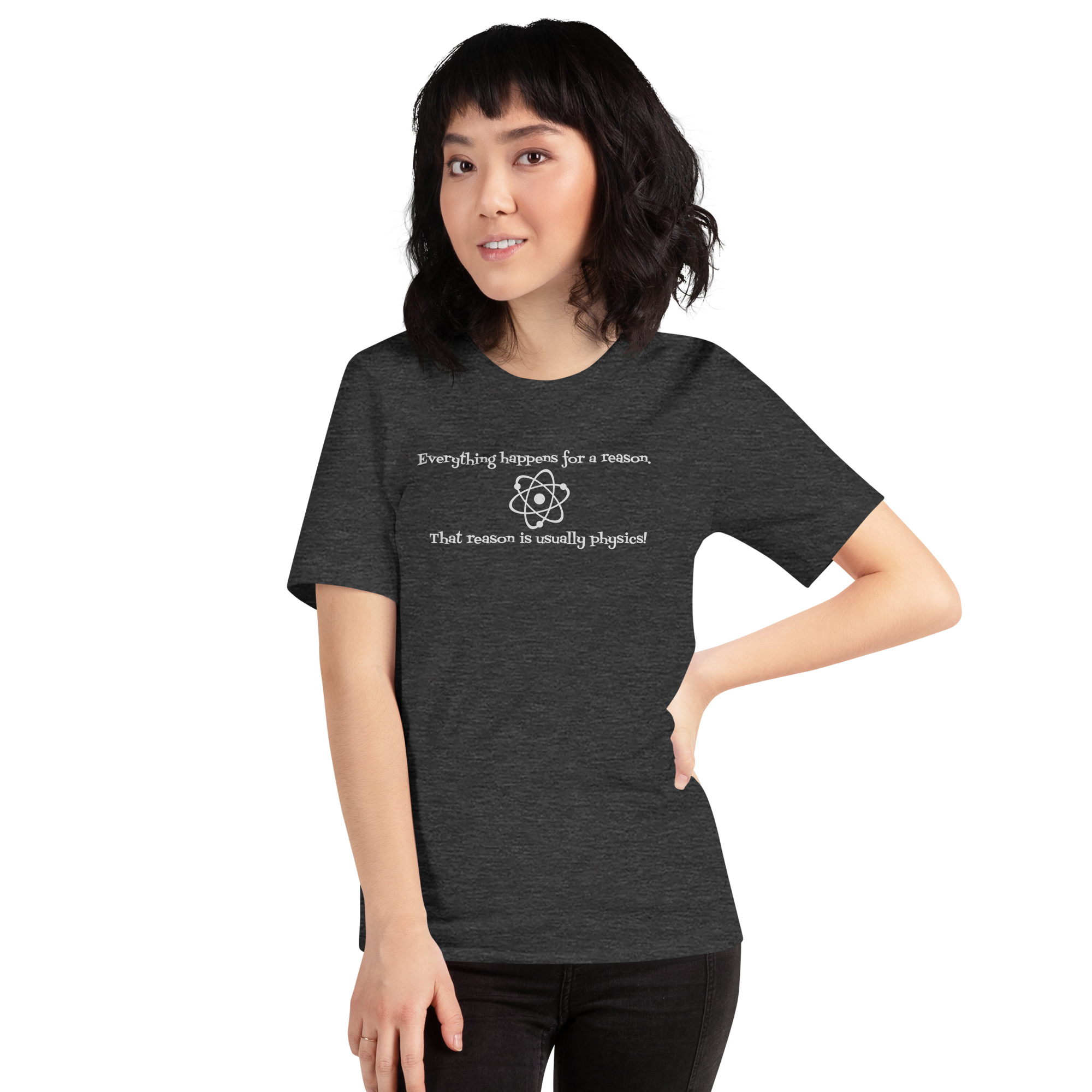 Physics Reason Unisex t-shirt