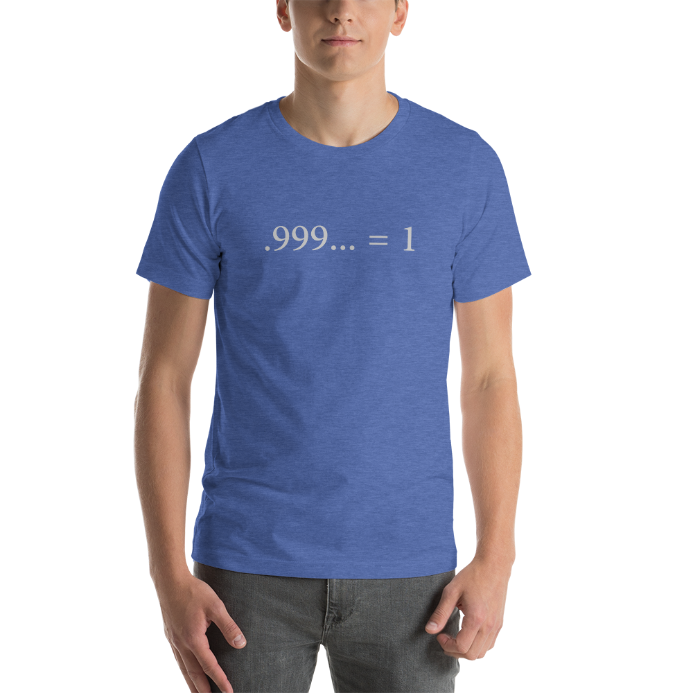 .999... = 1 T-Shirt